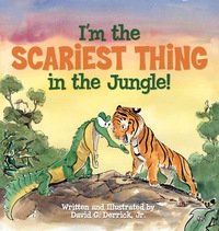 صورة الغلاف: I'm the Scariest Thing in the Jungle! 9781597020879