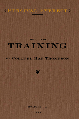 The Book of Training by Colonel Hap Thompson of Roanoke, VA, 1843