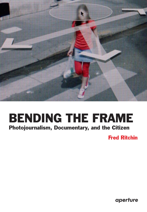 Cover image for book Fred Ritchin: Bending the Frame