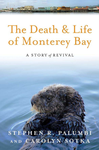 The Death and Life of Monterey Bay