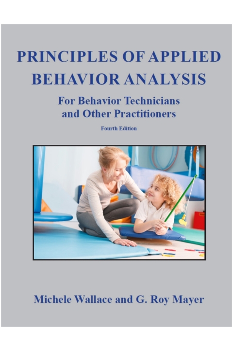 Principles of Applied Behavior Analysis for Behavior Technicians and Other Practitioners 