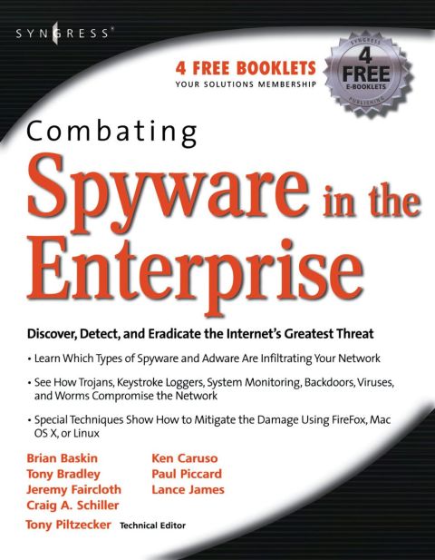 [1825 days] Combating Spyware in the Enterprise: Discover, Detect, and Eradicate the Internet's Greatest Threat