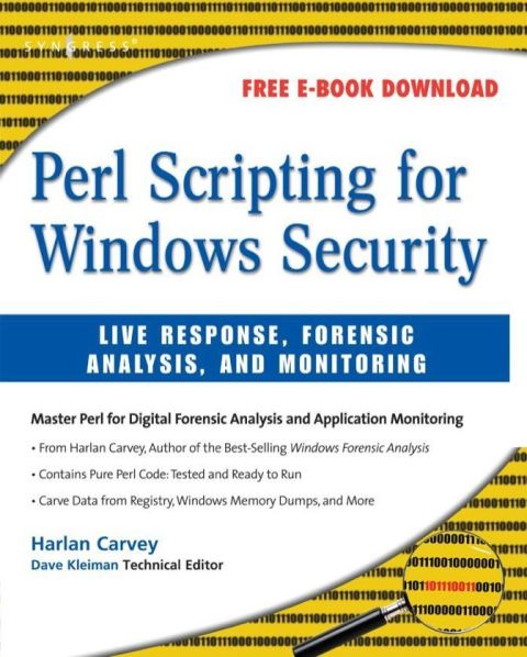 [1825 days] Perl Scripting for Windows Security: Live Response, Forensic Analysis, and Monitoring