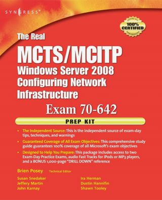 The Real MCTS/MCITP Exam 70-642 Prep Kit: Independent and Complete Self-Paced Solutions