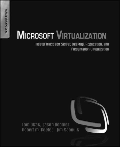 Cover image for book Microsoft Virtualization: Master Microsoft Server, Desktop, Application, and Presentation Virtualization