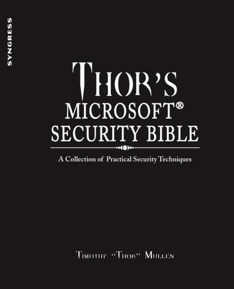 Cover image for book Thor's Microsoft Security Bible: A Collection of Practical Security Techniques