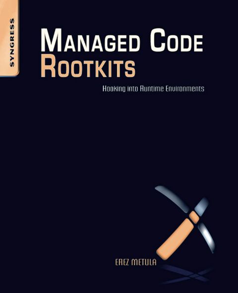 Cover image for book Managed Code Rootkits: Hooking into Runtime Environments