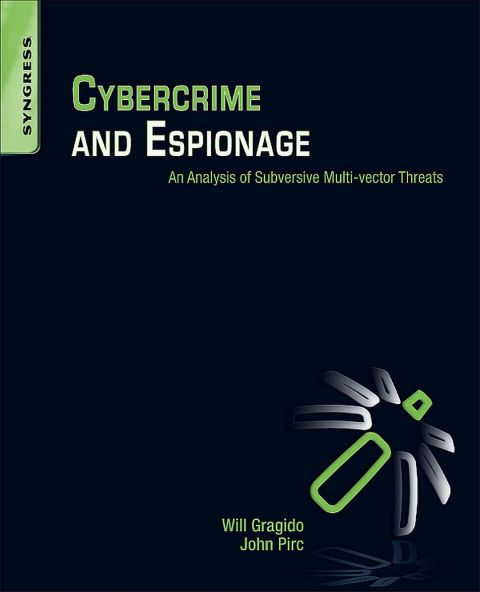Cover image for book Cybercrime and Espionage: An Analysis of Subversive Multi-Vector Threats