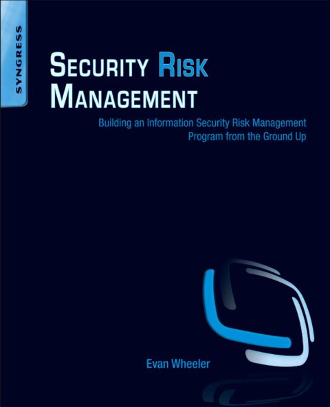 Cover image for book Security Risk Management: Building an Information Security Risk Management Program from the Ground Up