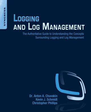 Logging and Log Management: The Authoritative Guide to Dealing with Syslog, Audit Logs, Events, Alerts and other IT ‘Noise’