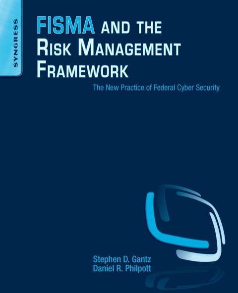Cover image for book FISMA and the Risk Management Framework: The New Practice of Federal Cyber Security