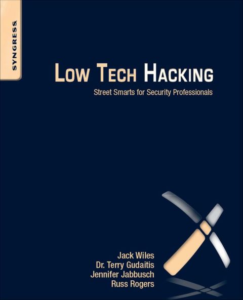 Cover image for book Low Tech Hacking: Street Smarts for Security Professionals