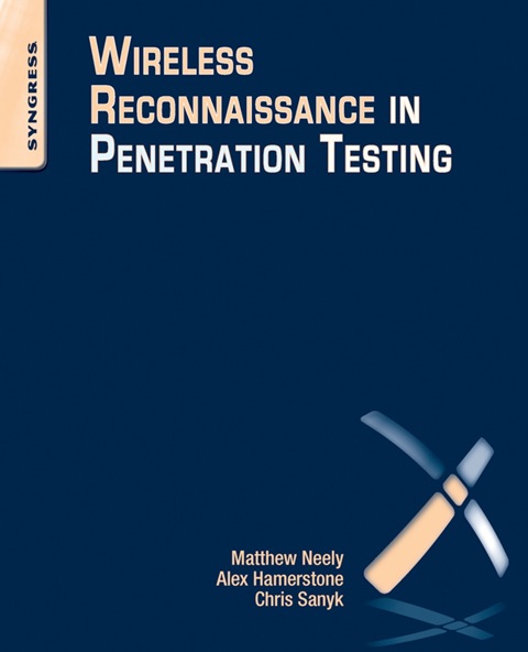 Cover image for book Wireless Reconnaissance in Penetration Testing: Using Scanners to Monitor Radios during Penetration Tests