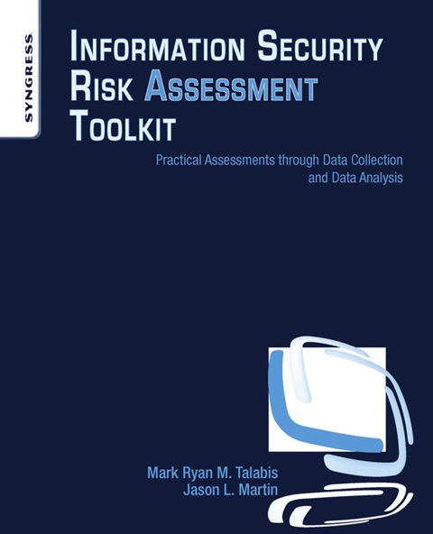 Cover image for book Information Security Risk Assessment Toolkit: Practical Assessments through Data Collection and Data Analysis