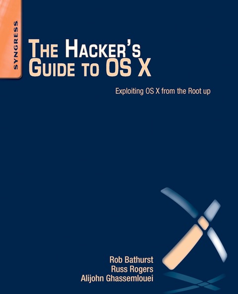 Cover image for book The Hacker's Guide to OS X: Exploiting OS X from the Root Up