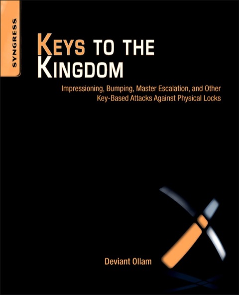 Cover image for book Keys to the Kingdom: Impressioning, Privilege Escalation, Bumping, and Other Key-Based Attacks Against Physical Locks