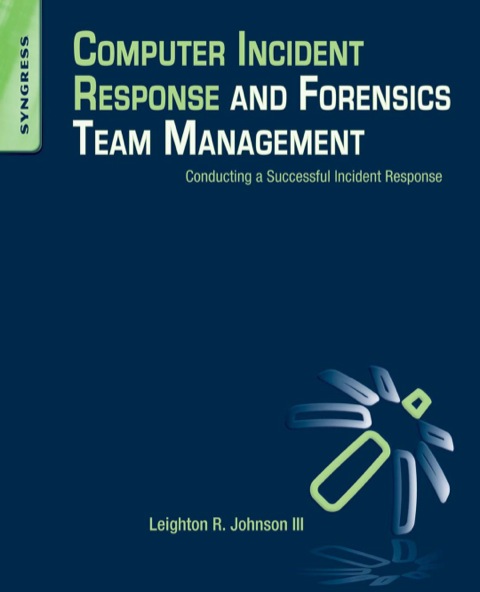 Cover image for book Computer Incident Response and Forensics Team Management: Conducting a Successful Incident Response