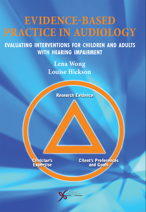 Cover image for book Evidence-Based Practice in Audiology: Evaluating Interventions for Children and Adults with Hearing Impairment