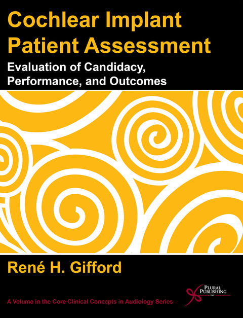Cover image for book Cochlear Implant Patient Assessment: Evaluation of Candidacy, Performance, and Outcomes