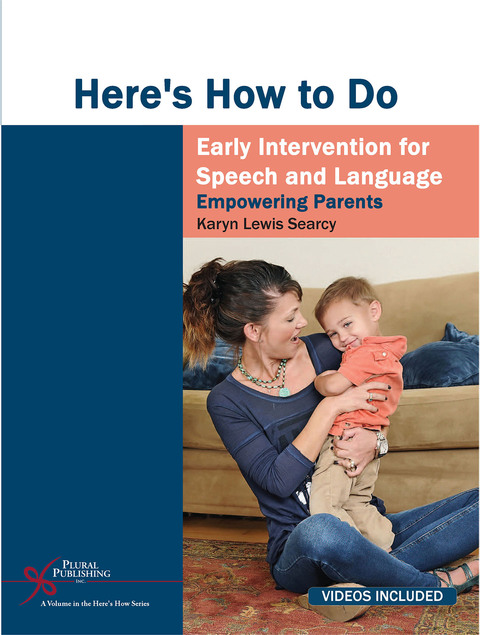 Cover image for book Here's How to do Early Intervention for Speech and Language:  Empowering Parents
