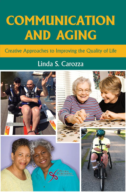 Cover image for book Communication and Aging: Creative Approaches to Improving the Quality of Life