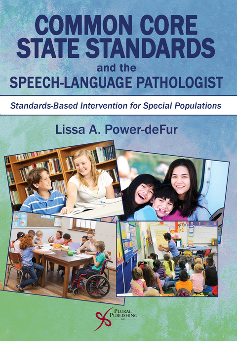 Cover image for book Common Core State Standards and the Speech-Language Pathologist: Standards-Based Intervention for Special Populations