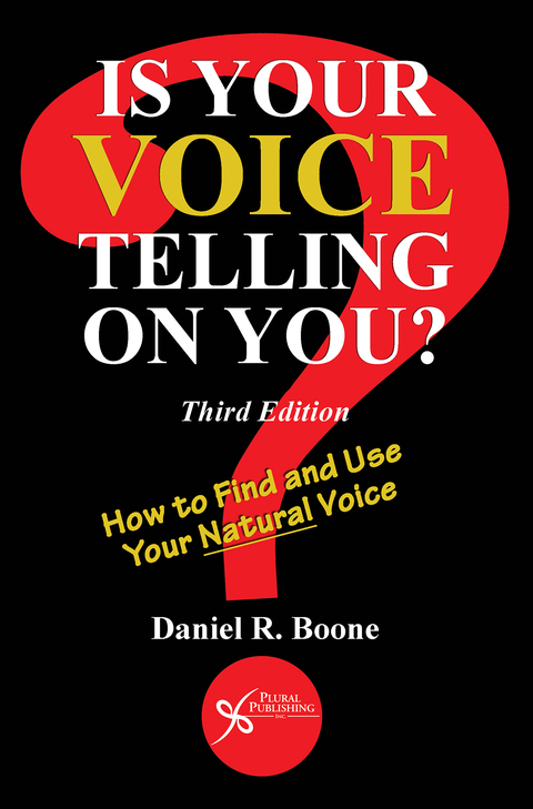 Cover image for book Is Your Voice Telling on You? How to Find and Use Your Natural Voice, Third Edition