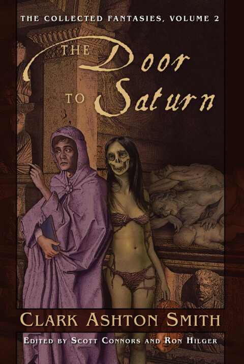 Cover image for book The Collected Fantasies of Clark Ashton Smith: The Door To Saturn