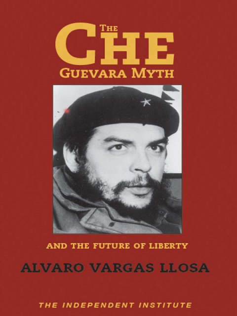 Cover image for book The Che Guevara Myth and the Future of Liberty