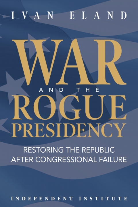 Cover image for book War and the Rogue Presidency