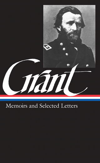 Ulysses S. Grant: Memoirs & Selected Letters (LOA #50)