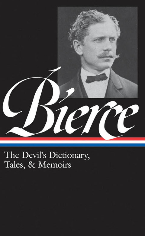 Cover image for book Ambrose Bierce: The Devil's Dictionary, Tales, & Memoirs (LOA #219)