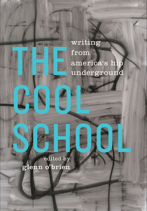 Cover image for book The Cool School: Writing from America's Hip Underground
