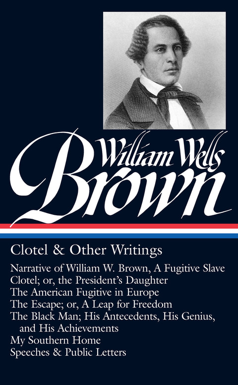 Cover image for book William Wells Brown: Clotel & Other Writings (LOA #247)