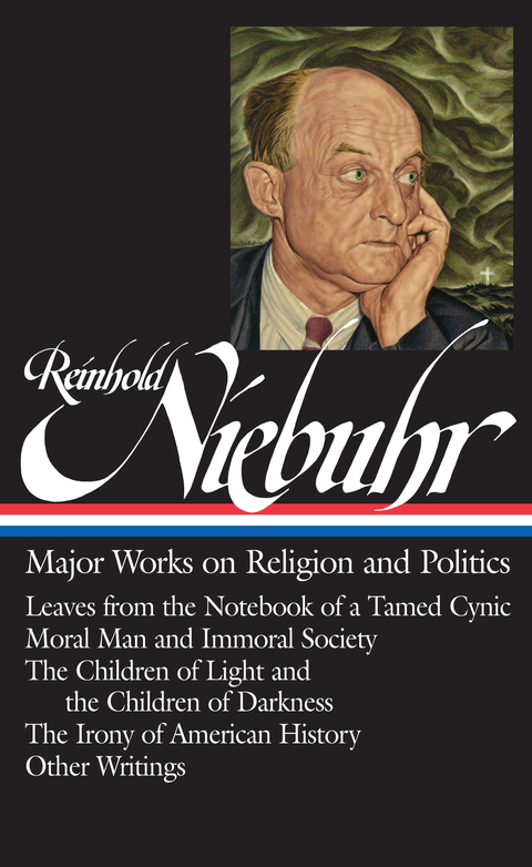 Cover image for book Reinhold Niebuhr: Major Works on Religion and Politics (LOA #263)