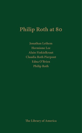 Philip Roth at 80: A Celebration