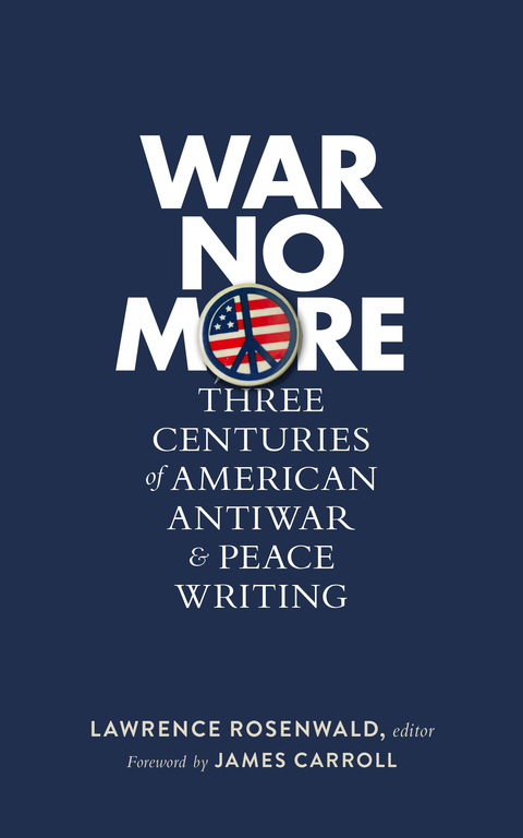 Cover image for book War No More: Three Centuries of American Antiwar & Peace Writing (LOA #278)