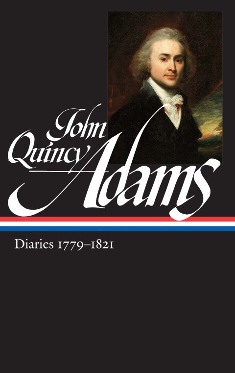 Cover image for book John Quincy Adams: Diaries Vol. 1 1779-1821 (LOA #293)