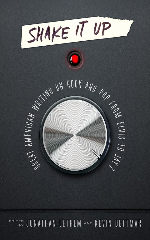 Cover image for book Shake It Up: Great American Writing on Rock and Pop from Elvis to Jay Z