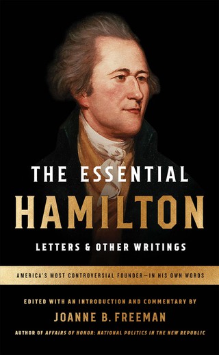 The Essential Hamilton: Letters & Other Writings
