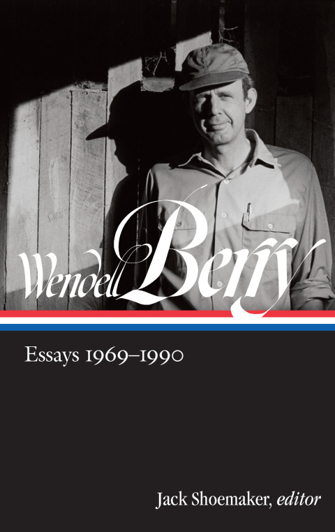 Cover image for book Wendell Berry: Essays 1969-1990 (LOA #316)
