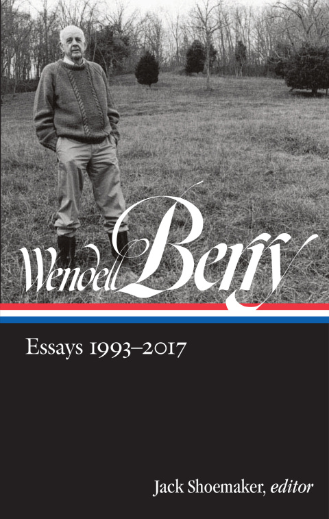 Cover image for book Wendell Berry: Essays 1993-2017 (LOA #317)