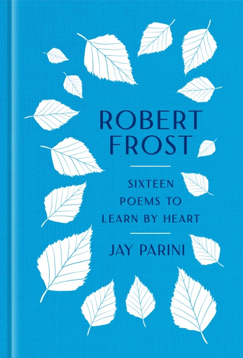 Cover image for book Robert Frost: Sixteen Poems to Learn by Heart