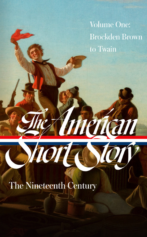 Cover image for book The American Short Story: The Nineteenth Century, Volume 1 (LOA #394)