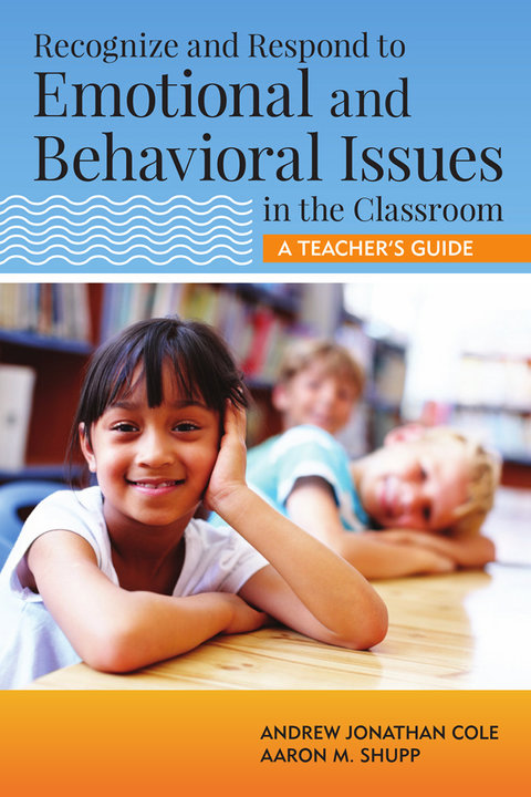 Cover image for book Recognize and Respond to Emotional and Behavioral Issues in the Classroom