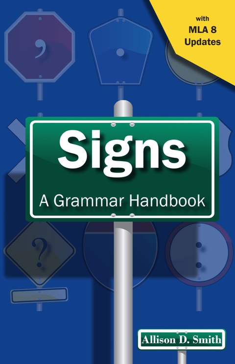 Cover image for book Signs: A Grammar Handbook with MLA 8th Edition Updates