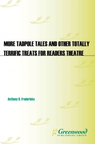 MORE Tadpole Tales and Other Totally Terrific Treats for Readers Theatre