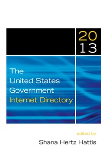 Titelbild: The United States Government Internet Directory, 2013 10th edition 9781598886283