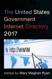 Cover image: The United States Government Internet Directory 2017 9781598889031