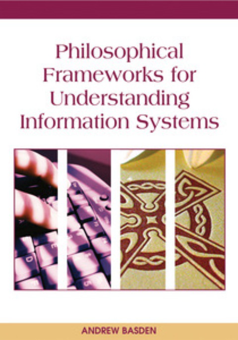 Cover image for book Philosophical Frameworks for Understanding Information Systems
